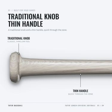 Traditional knob and thin handle on the Tater LGND34 wood softball bat